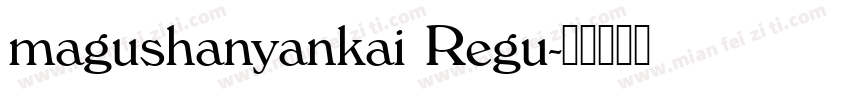 magushanyankai Regu字体转换